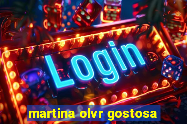 martina olvr gostosa